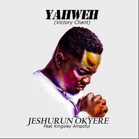 Yahweh (Victory Chant) ft. Kingsley Ampoful | Boomplay Music