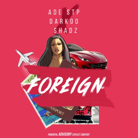 Foreign ft. AdeSTP & Shadz | Boomplay Music