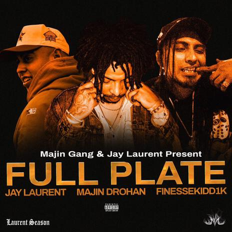 Full Plate ft. Majin Gang, Majin Drohan & Finessekid1k | Boomplay Music