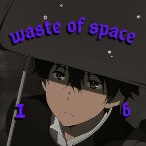 waste of space | Boomplay Music