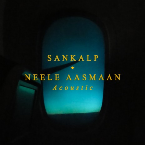 Neele Aasmaan (Acoustic Version) | Boomplay Music