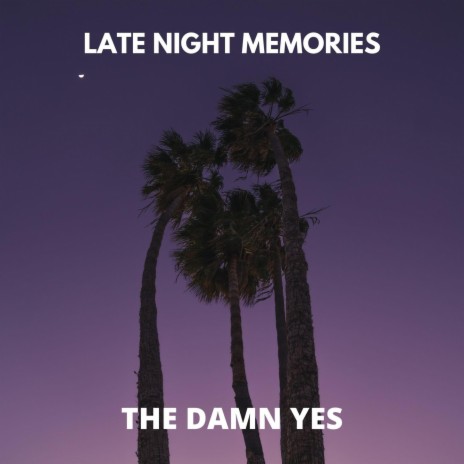Late Night Memories | Boomplay Music