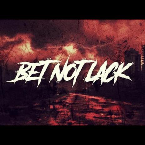 Bet Not Lack ft. BabyPinEm | Boomplay Music