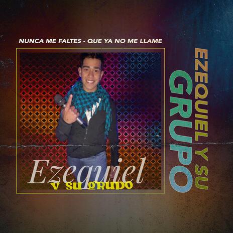 Nunca me faltes, que ya no me llame | Boomplay Music