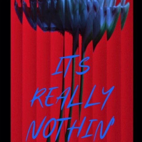 It's Really Nothin' | Boomplay Music