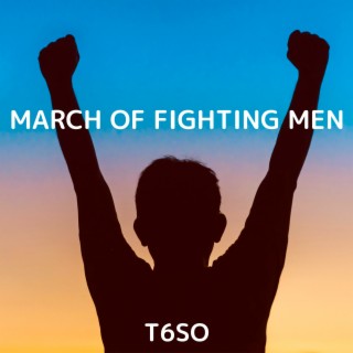 March Of Fighting Men