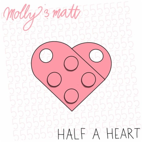 Half a heart (molly and matt) | Boomplay Music