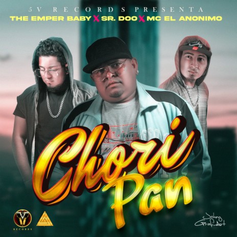 ChoriPan ft. Sr. Doo, The Emper Baby & Mc El Anonimo | Boomplay Music