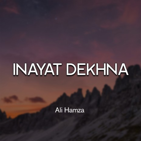 Inayat Dekhna | Boomplay Music