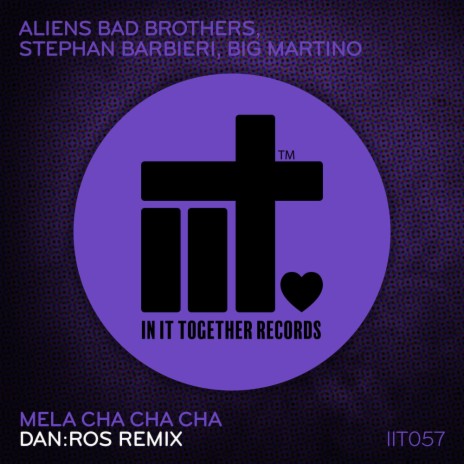 Mela Cha Cha Cha (DAN:ROS Extended Remix) ft. Stephan Barbieri & Big Martino