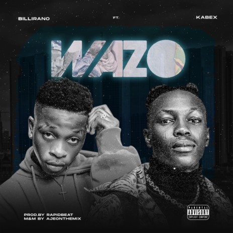 Wazo ft. Kabex | Boomplay Music