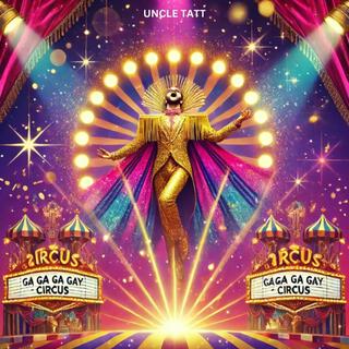 Ga Ga Ga Gay (Circus Mix) lyrics | Boomplay Music