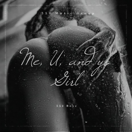 Me, U, and yo Girl | Boomplay Music