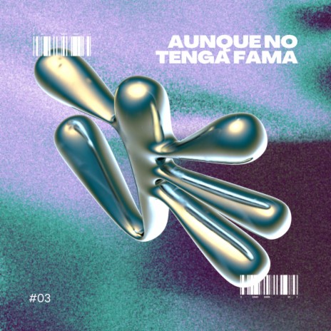 Aunque No Tenga Fama #03 | Boomplay Music