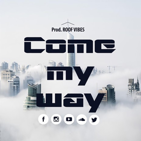 Come My Way | Boomplay Music