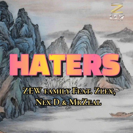 ZEW X Zlex, Nex D & MrZeal_-_ Haters | Boomplay Music