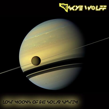 Lost Moons Of The Solar System (Full Version) | Boomplay Music