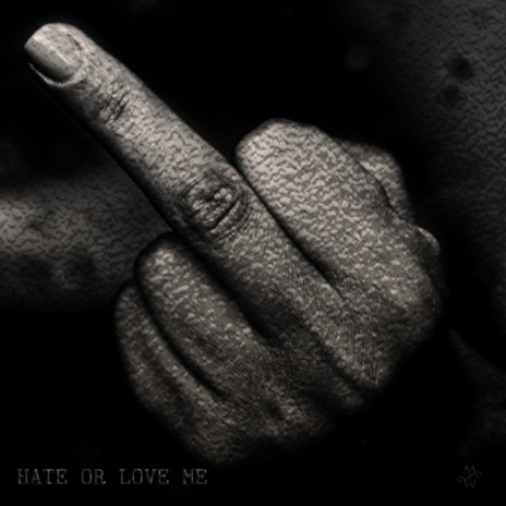 Hate Or Love Me | Boomplay Music