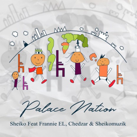 Palace Nation ft. Frannie EL, Chedzar & Sheikomuzik
