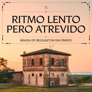 Ritmo Lento Pero Atrevido