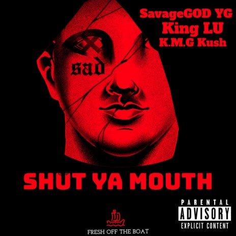 Shut Ya Mouth (feat. King Lu & KMG KUSH) | Boomplay Music