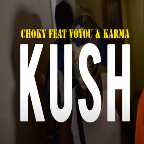 KUSH ft. VOYOU & KARMA | Boomplay Music