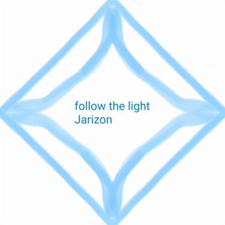 Follow the Light | Boomplay Music