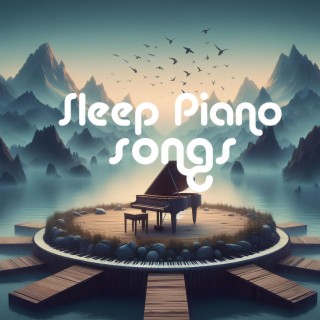 Sleep Piano Songs