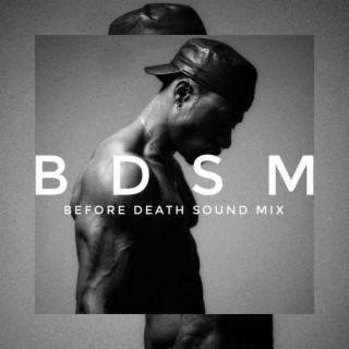 BDSM : BEFORE DEATH SOUND MIX