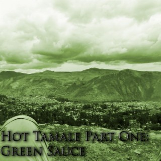 Hot Tamale Part One: Green Sauce