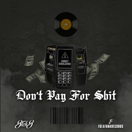 Dont Pay For Shit ft. StickS | Boomplay Music