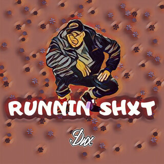 Runnin' Shxt