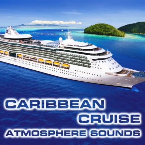 Caribbean Cruise Sea Sound (feat. White Noise Sound FX, Luxury Yacht Atmosphere Sounds, Cruise Ship Cabin Sounds, Cruise Ship Engine Sound, Caribbean Sea Sounds & Ocean Sounds FX) | Boomplay Music