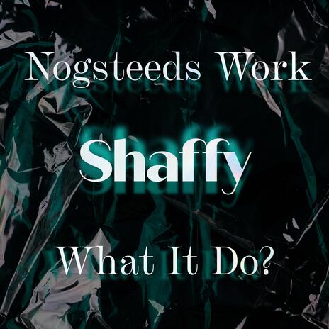 Nogsteeds Work / What It Do? | Boomplay Music