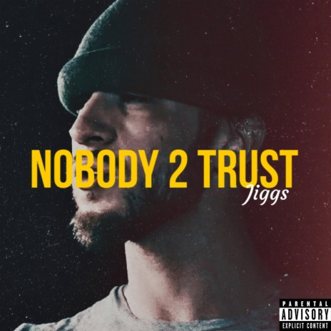 Nobody 2 trust | Boomplay Music