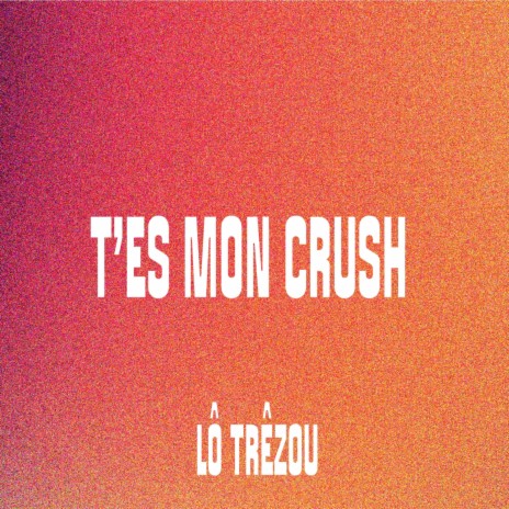 T'es mon crush | Boomplay Music