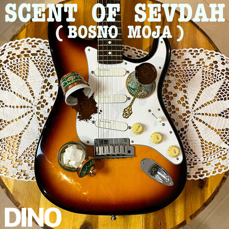 Scent of Sevdah (Bosno Moja) | Boomplay Music