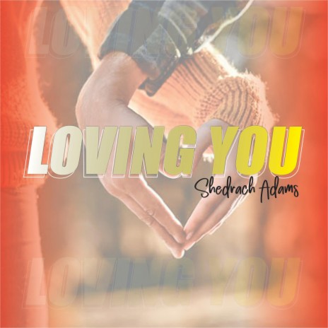 LOVING YOU | Boomplay Music