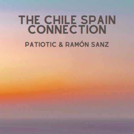 The Chile Spain Connection ft. Ramón Sanz