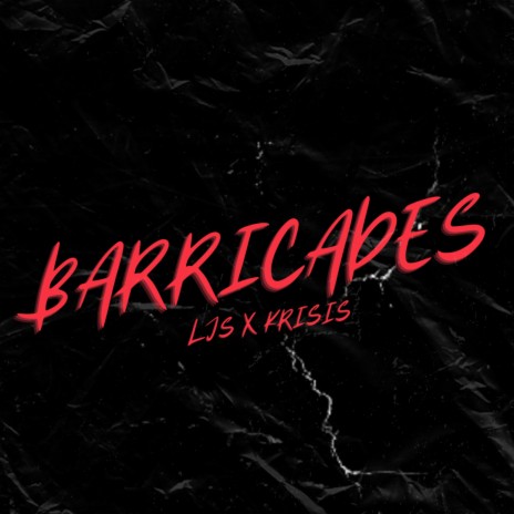 Barricades ft. KrisisUK | Boomplay Music