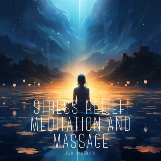 Stress Relief, Meditation and Massage