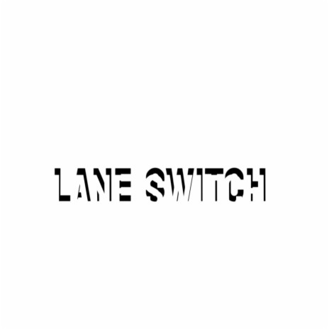 LANE SWITCH | Boomplay Music