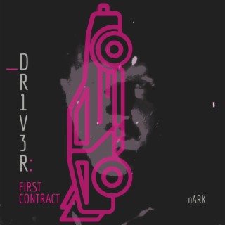 _DR1V3R : First Contract