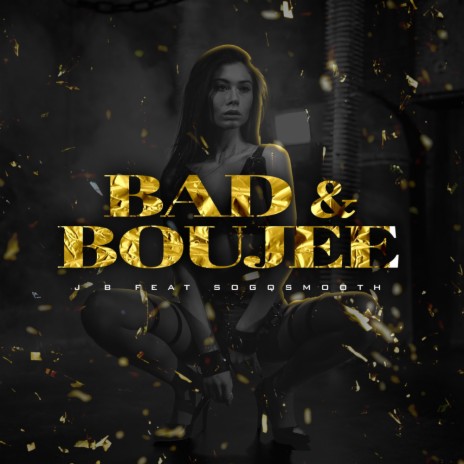 Bad & Boujee ft. SoGqSmooth | Boomplay Music