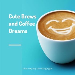 Cute Brews and Coffee Dreams