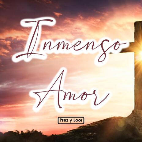 Inmenso Amor | Boomplay Music