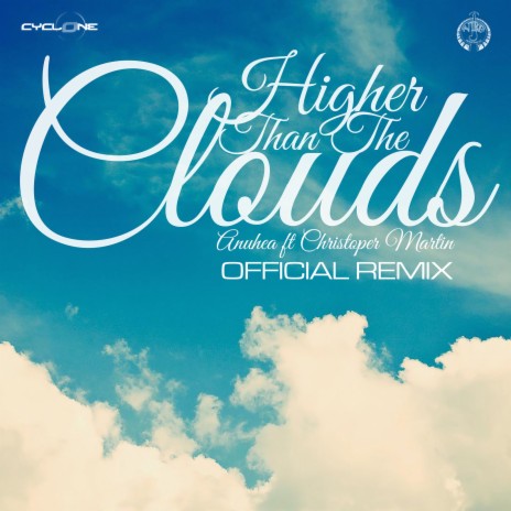 Higher Than the Clouds (Official Remix) [feat. Christopher Martin]