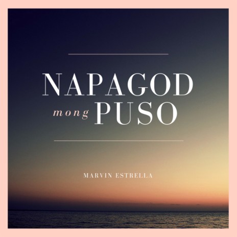 Napagod Mong Puso | Boomplay Music