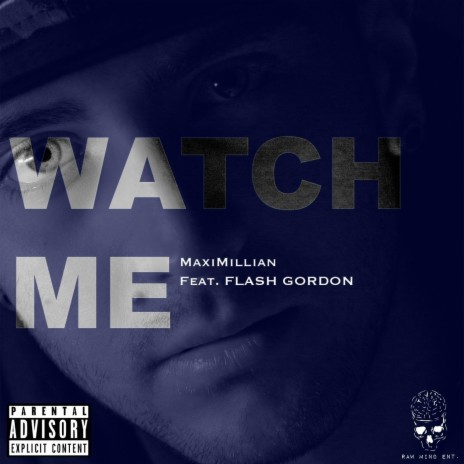 Watch Me (feat. Flash Gordon) | Boomplay Music