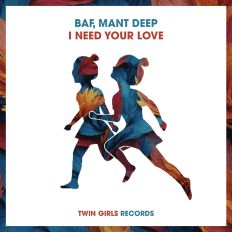 I Need Your Love ft. BAF | Boomplay Music